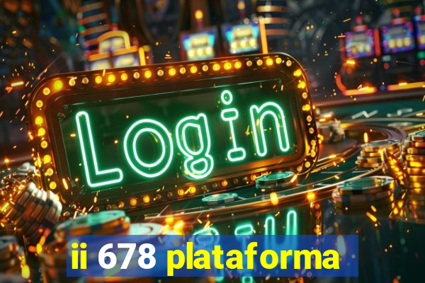 ii 678 plataforma